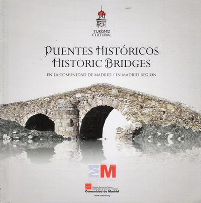 Puentes históricos en la Comunidad de Madrid. Historic bridges in Madrid Region