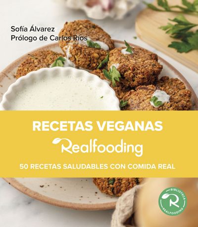 Recetas veganas Realfooding. 50 recetas saludables con comida real