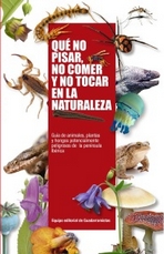 Qué no pisar, no comer y no tocar en la naturaleza. Guía de animales, plantas y hongos potencialmente peligrosos de la península Ibérica