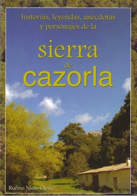 Historias, leyendas y personajes de la Sierra de Cazorla