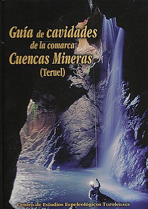 Guía de cavidades de la comarca Cuencas Mineras (Teruel)