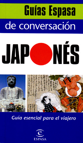 Guías Espasa de conversación. Japonés. Guía esencial para el viajero