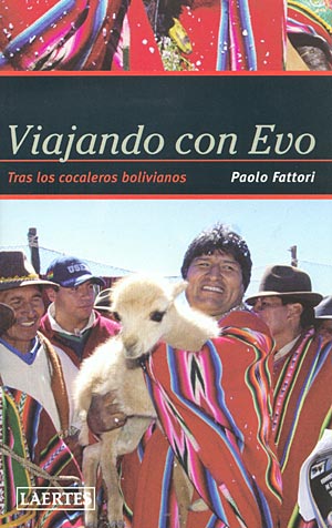 Viajando con Evo. Tras los cocaleros bolivianos