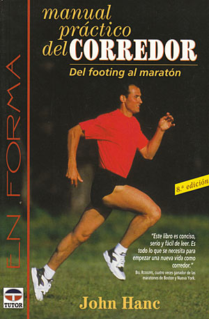 Manual práctico del corredor. Del footing al maratón