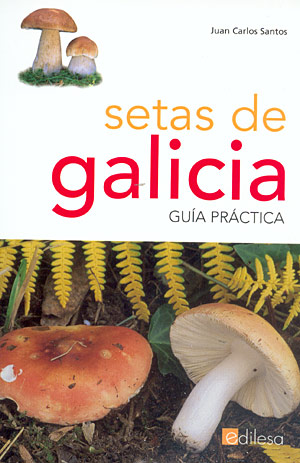 Setas de Galicia. Guía práctica