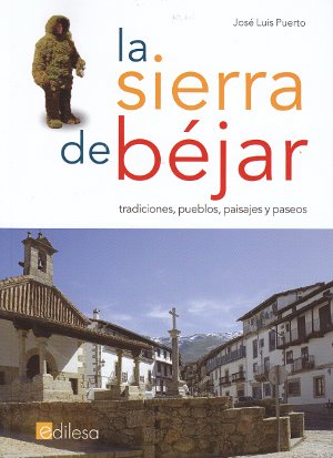La sierra de Béjar. tradiciones, pueblos, paisajes y paseos