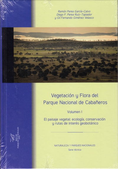 Vegetación y flora del Parque Nacional de Cabañeros. Volumen I. El paisaje vegetal: ecología, conservación y rutas de interés geobotánico