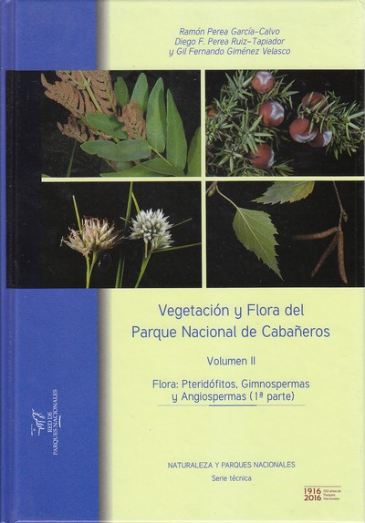 Vegetación y flora del Parque Nacional de Cabañeros. Volumen II Pteridófitos, Gimnospermas y Angiospermas (1ª parte)
