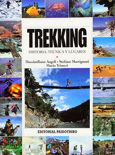 Trekking . Historia, técnica y lugares 