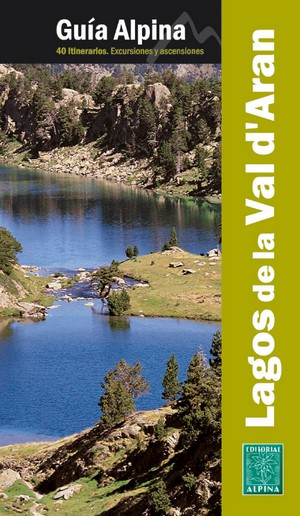 Lagos de la Val d'Aran. Guía Alpina. 40 itinerarios