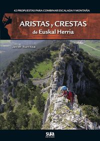 Aristas y crestas de Euskal Herria. 42 propuestas para combinar escalada y montaña