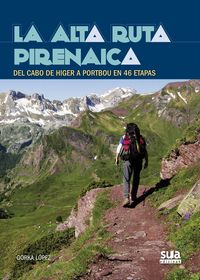 La Alta Ruta Pirenaica. Del Cabo de Higer a Portbou en 46 etapas