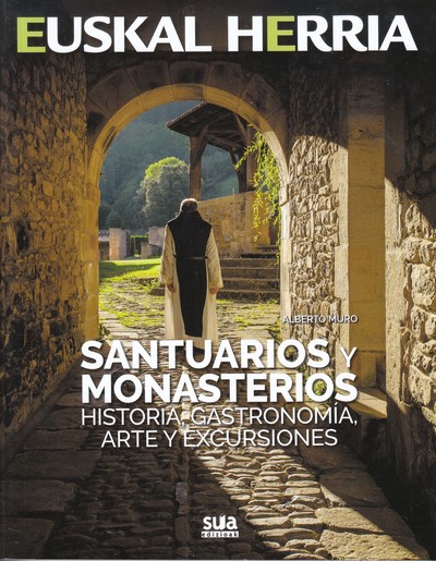 Santuarios y monasterios. Historia, gastronomía, arte y excursiones