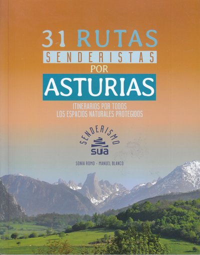 31 rutas senderistas por Asturias . Itinerarios por todos los espacios naturales protegidos