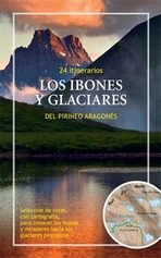 Los ibones y glaciares del Pirineo aragonés. 24 itinerarios