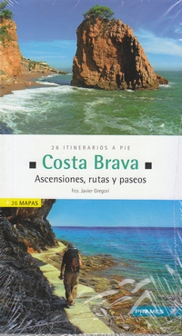 Costa Brava. 26 itinerarios a pie . Ascensiones, rutas y paseos