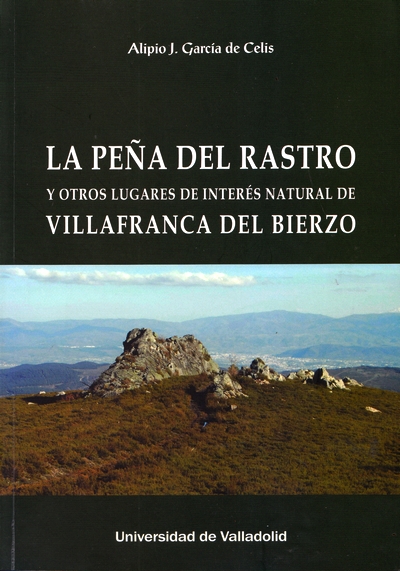 La Peña del Rastro. Y otros lugares de interés natural de Villafranca del Bierzo