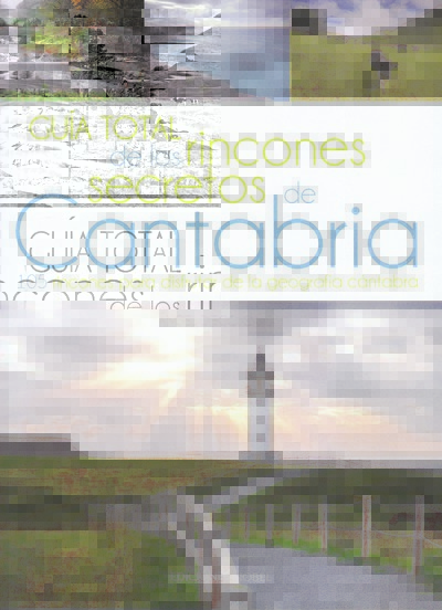 Guía total de los rincones secretos de Cantabria