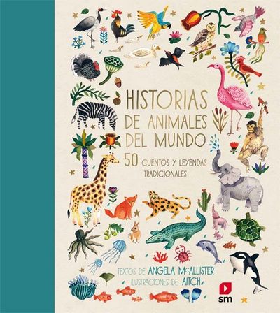 Historias de animales del mundo. 50 cuentos y leyendas tradicionales