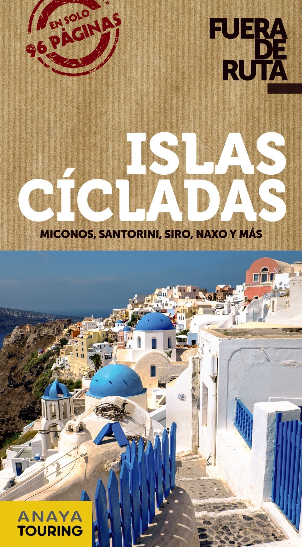 Islas Cicladas (Fuera de ruta). Miconos, Santorini, Siro, Naxo y más