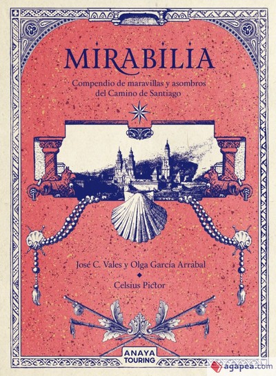 Mirabilia. Compendio de maravillas y asombros del Camino de Santiago