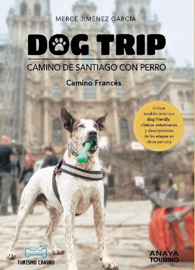 Dog trip. Camino de Santiago con perro. Camino Francés