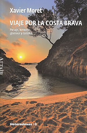 Viaje por la Costa Brava. Paisaje, memoria, glamour y turismo