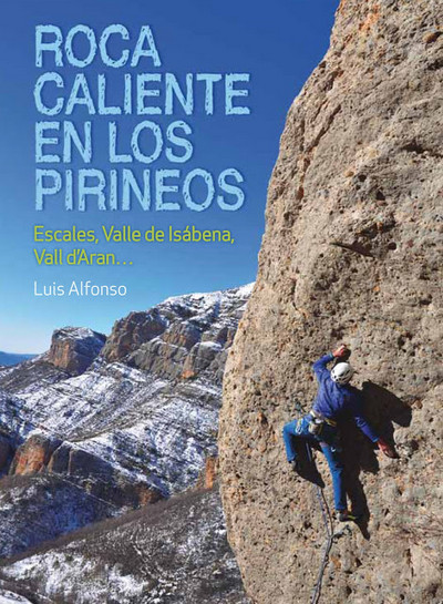 Roca caliente en los Pirineos: Escales, Valle de Isábena, Llauset, Vall d'Arán