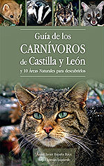 Guía de los carnívoros de Castilla y León. Y 10 áreas naturales para descubrirlos