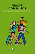 Viajar con niños. El manual para preparar tus vacaciones en familia