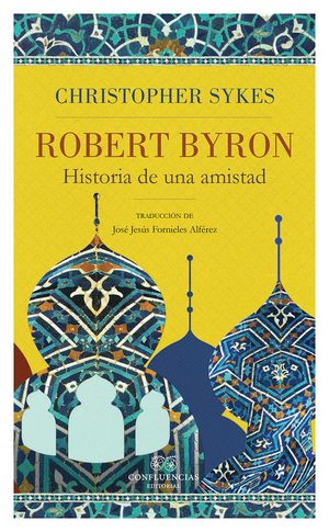 Robert Byron . Historia de una amistad