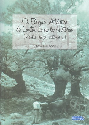 El bosque atlántico de Cantabria en la historia. (Robles, hayas, castaños...)
