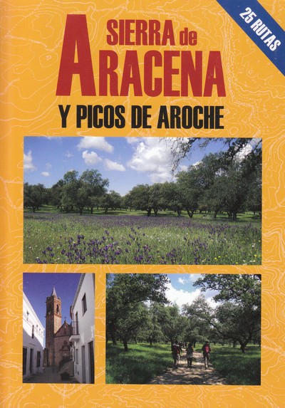 Sierra de Aracena y Picos de Aroche. 25 rutas