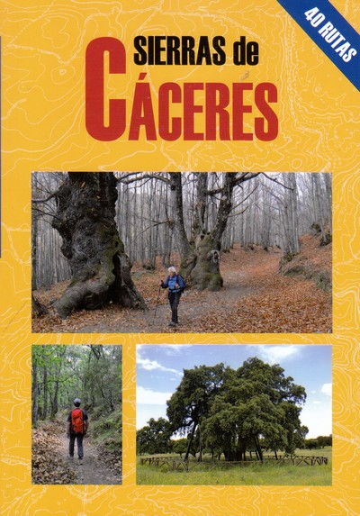 Sierras de Cáceres . 40 rutas
