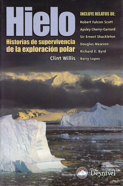 Hielo. Historias de supervivencia de la exploración polar