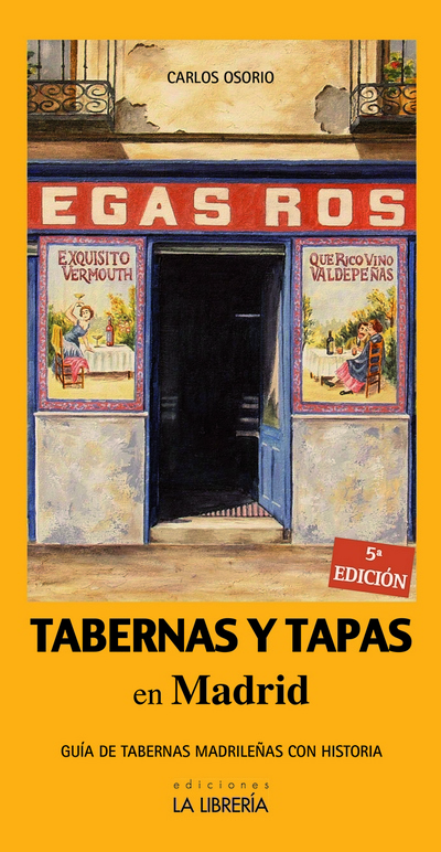 Tabernas y tapas en Madrid. Guía de tabernas madrileñas con historia