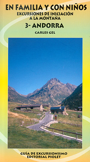 En familia y con niños. Vol. 3, Andorra. Excursiones de iniciación a la montaña