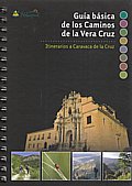 Guía básica de los Caminos de la Vera Cruz. Itinerarios a Caravaca de la Cruz
