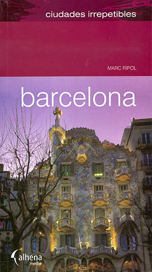 Barcelona (Ciudades Irrepetibles)