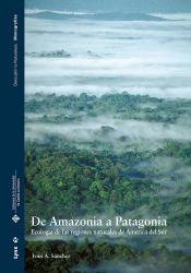 De Amazonia a Patagonia. Ecología de las regiones naturales de América del Sur