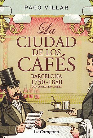 La ciudad de los cafés. Barcelona 1750-1880