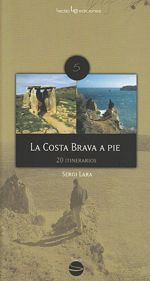 La Costa Brava a pie. 20 itinerarios