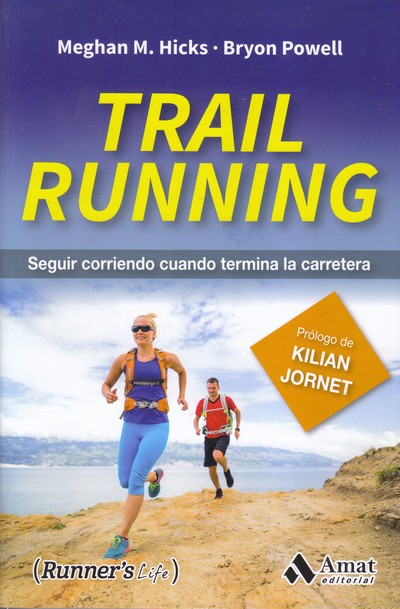 Trail Running. Seguir corriendo cuando termina la carretera