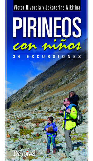Pirineos con niños. 34 excursiones