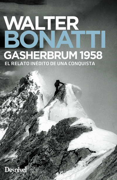 Gasherbrum 1958. El relato inédito de una conquista
