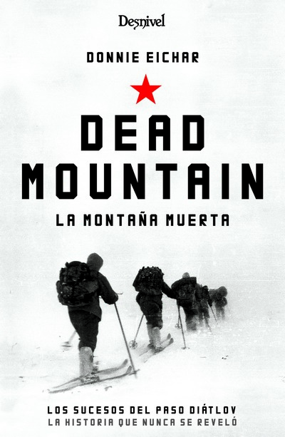 Dead mountain. La montaña muerta. Los sucesos del Paso Diátlov: la historia que nunca se reveló