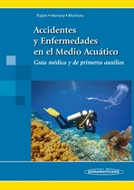 Accidentes y enfermedades en el medio acuático. Guía médica y de primeros auxilios
