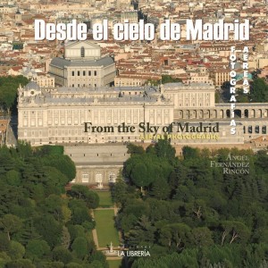 Desde el cielo de Madrid. Fotografías aéreas