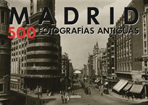 Madrid 500 fotografías antiguas (con estuche)