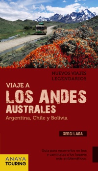 Viaje a los Andes australes. Argentina, Chile y Bolivia
